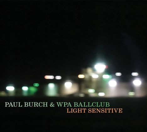 Paul Burch: Light Sensitive (180g), LP