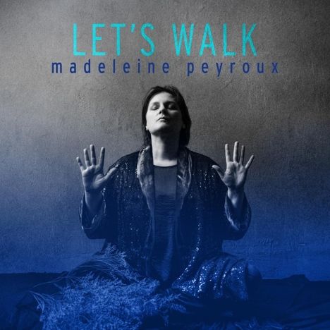 Madeleine Peyroux (geb. 1974): Let's Walk (Limited Edition) (Translucent Cobalt Vinyl), LP