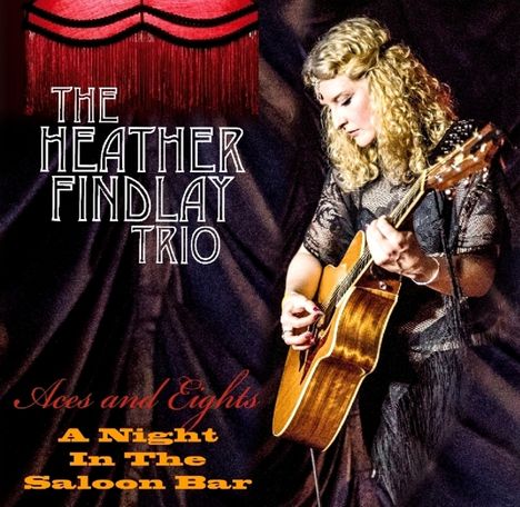 Heather Findlay: Aces &amp; Eights: A Night In The Saloon Bar, CD
