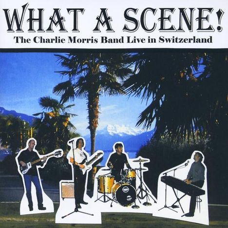 Charlie Band Morris: What A Scene!, CD