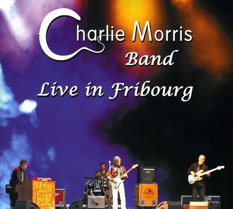 Charlie Morris: Live In Fribourg, CD