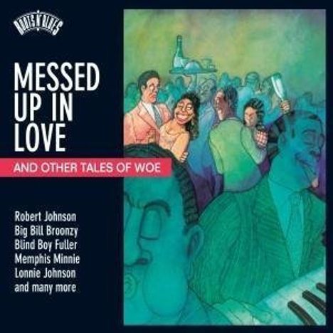Roots N Blues-Messed Up In Love..., CD