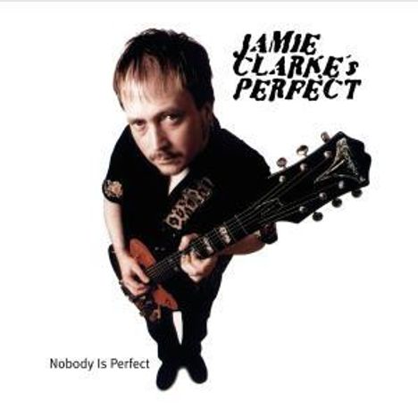 Jamie Clarke: Nobody Is Perfect, CD