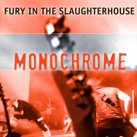 Fury In The Slaughterhouse: Monochrome, CD