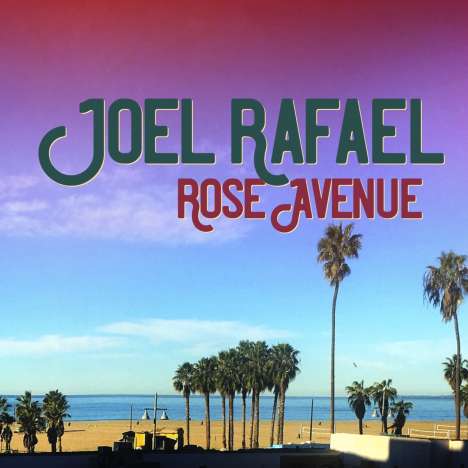 Joel Rafael: Rose Avenue, LP