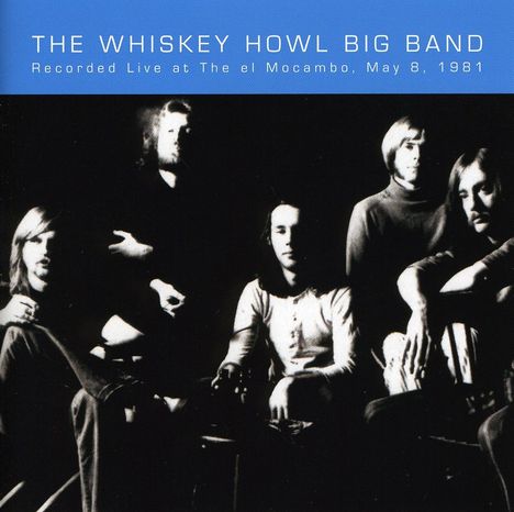 Whiskey Howl Band: Live At The El Mocambo, CD