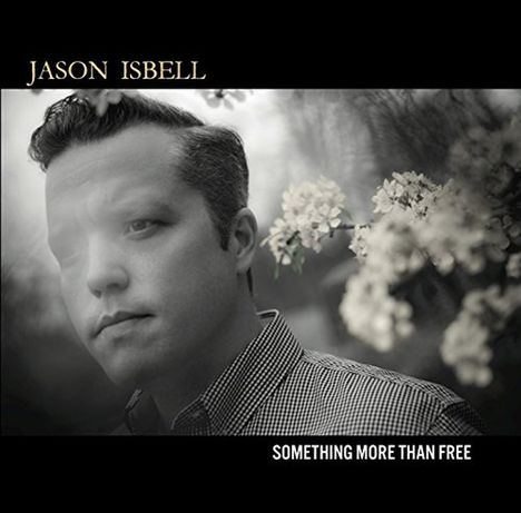 Jason Isbell: Something More Than Free, CD