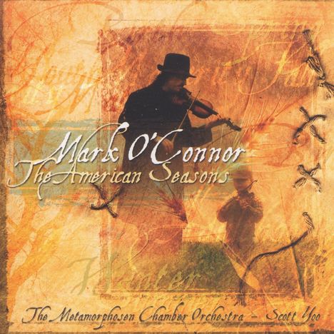 Mark O'Connor (geb. 1962): The American Seasons für Violine &amp; Orchester, CD