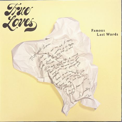 The True Loves: Famous Last Words, LP