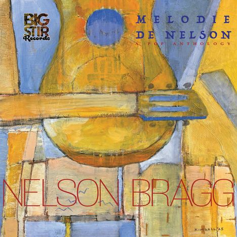 Nelson Bragg: Melodie De Nelson: A Pop Anthology, CD