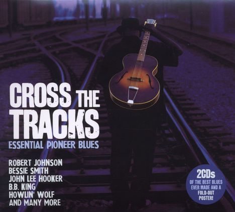 Cross The Tracks: Essential Pioneer Blues, 2 CDs