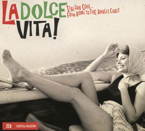 La Dolce Vita: Italian Cool...From Rome To The Amalfi Coast, 2 CDs