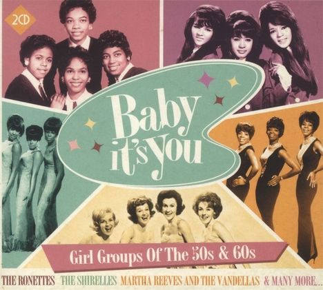 Baby Its You: Girl Groups Of The 50s &amp; 60s, 2 CDs