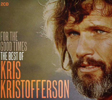 Kris Kristofferson: Best Of - For The Good Times, 2 CDs