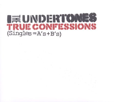The Undertones: True Confessions (Singles A's &amp; B's), 2 CDs