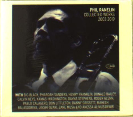 Phil Ranelin (geb. 1939): Collected Works 2003 - 2019, 2 CDs
