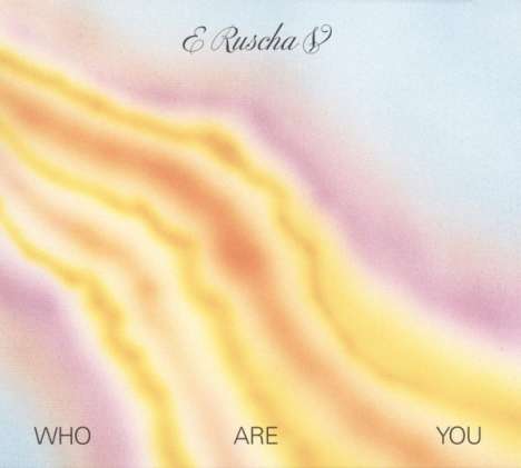 E Ruscha V: Who Are You, LP