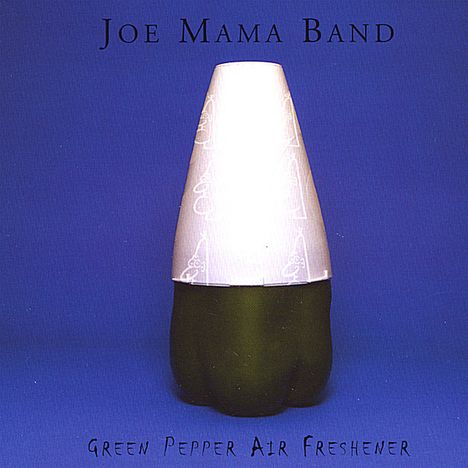 Joe Mama Band: Green Pepper Air Freshener, CD