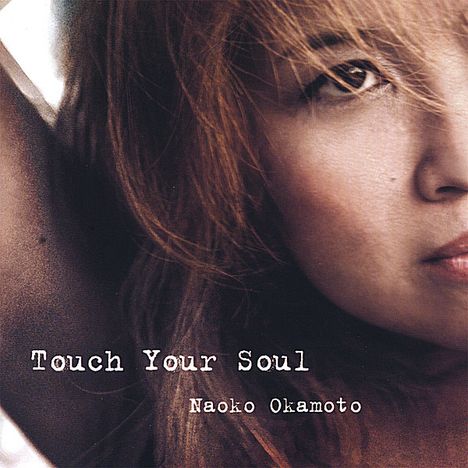 Naoko Okamoto: Touch Your Soul, CD