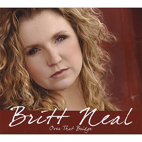 Britt Neal: Over That Bridge, CD
