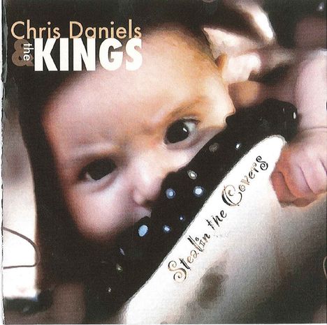 Chris Daniels: Stealin The Covers, CD