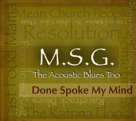 M.S.G.-The Acoustic Blues Trio: Done Spoke My Mind, CD