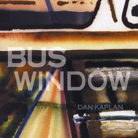 Dan Kaplan: Bus Window, CD