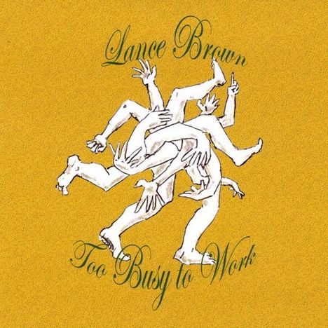 Lance Brown: Too Busy To Work, CD