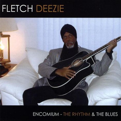 Fletch Deezie: Encomium-The Rhythm &amp; The Blue, CD