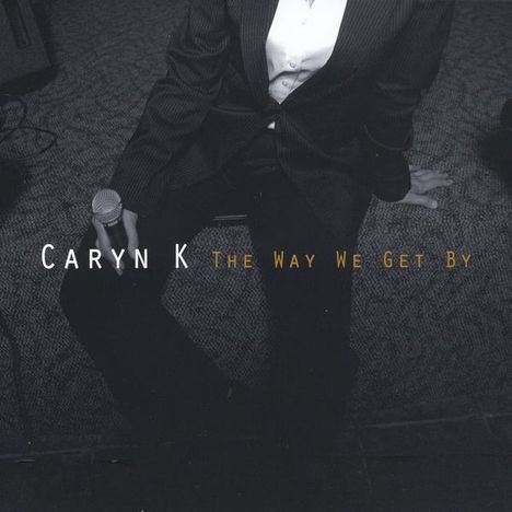 Caryn K: Way We Get By, CD