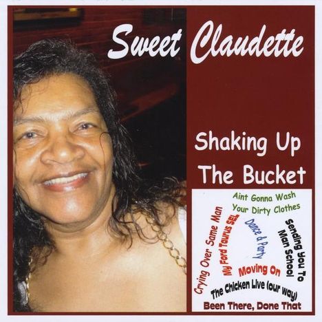 Sweet Claudette: Shaking Up The Bucket, CD