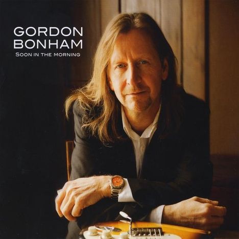 Gordon Bonham: Soon In The Morning, CD