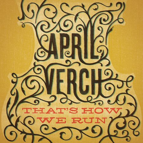 April Verch: That's How We Run, CD