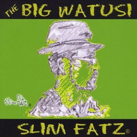 Slim Fatz: Big Watusi, CD