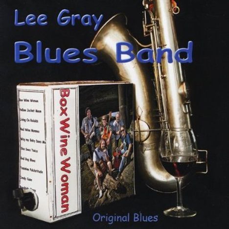 Lee Blues Band Gray: Box Wine Woman, CD
