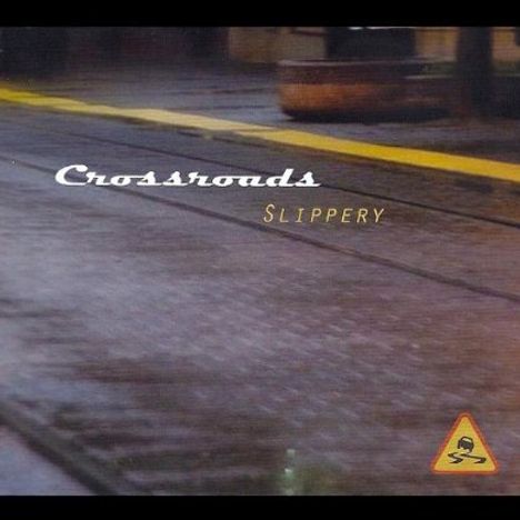 Crossroads: Slippery, CD