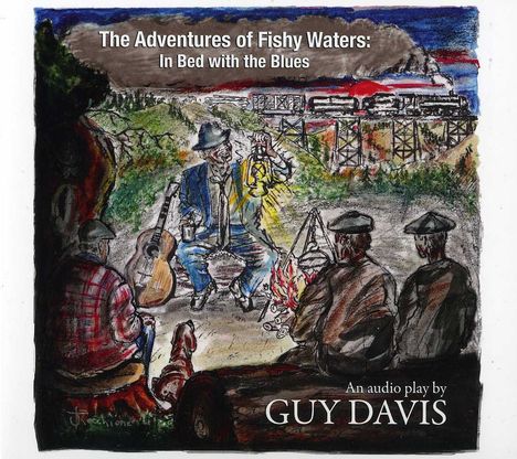 Guy Davis (geb. 1952): The Adventures Of Fishy Waters: In Bed With The Blues, 2 CDs