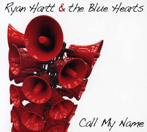 Ryan Hartt &amp; The Blue Hearts: Call My Name, CD