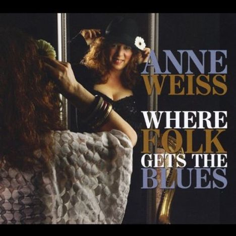 Anne Weiss: Where Folk Gets The Blues, CD