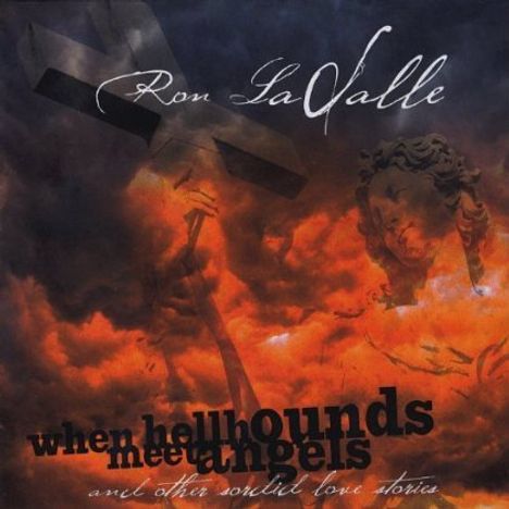 Ron Lasalle: When Hellhounds Meet Angels, CD
