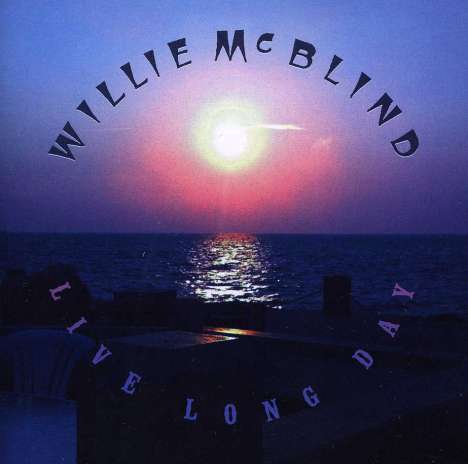 Willie Mcblind: Live Long Day, CD
