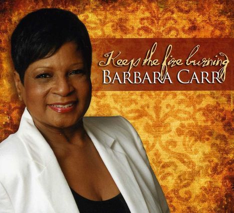Barbara Carr: Keep The Fire Burning, CD