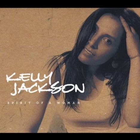 Kelly Jackson: Spirit Of A Woman, CD