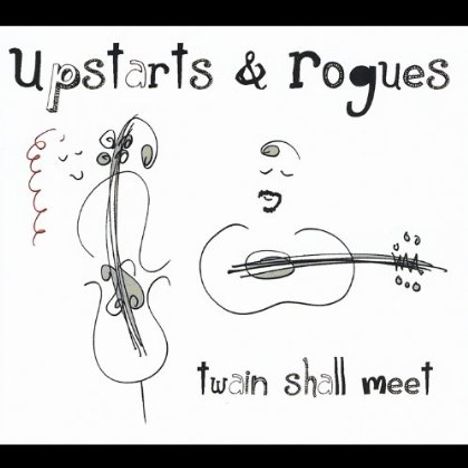 Upstarts &amp; Rogues: Twain Shall Meet, CD
