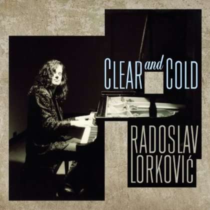Radoslav Lorkovic: Clear &amp; Cold, CD