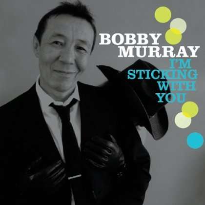 Bobby Murray: Im Stickin With You, CD