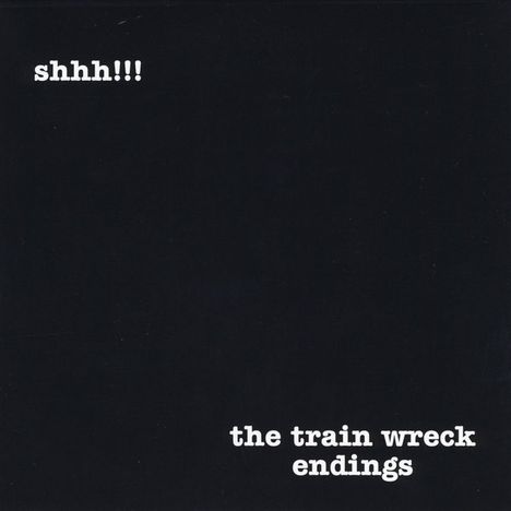 Train Wreck Endings: Shhh, CD