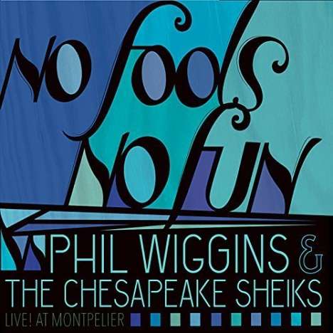 Phil Wiggins: No Fools No Fun, CD