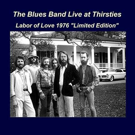 The Blues Band: Live At Thirsties: Labor Of Love 1976 (Limited Edition), CD
