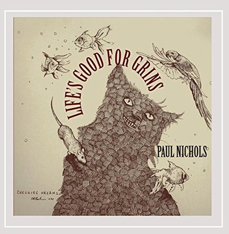 Paul Nichols: Life's Good For Grins, CD